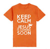 Keep Calm Jesus Is Coming Soon Tshirts