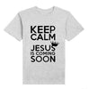 Keep Calm Jesus Is Coming Soon Tshirts