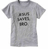 Jesus Saves Bro T-shirt